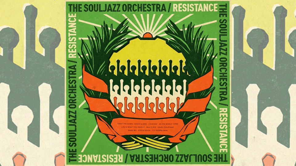 The Souljazz Orchestra: "Resistance”	