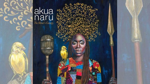 Akua Naru - The Miner's Canary