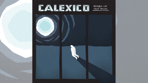 Calexico: Edge Of The Sun