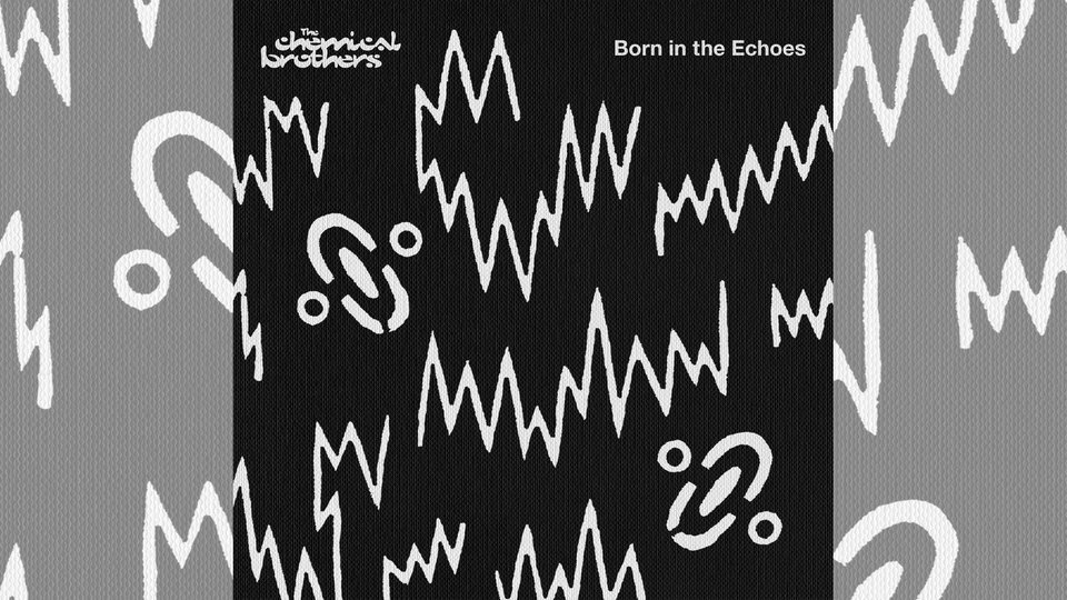 Chemical Brothers: Born in the Echoes