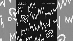 Chemical Brothers: Born in the Echoes